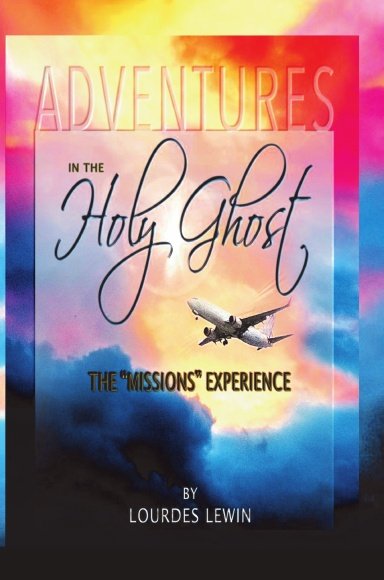 Adventures in the Holy Ghost - Hard cover