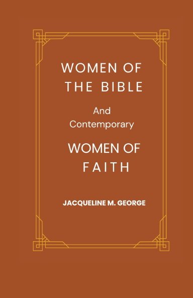 Women of the Bible and Contemporary Women of Faith